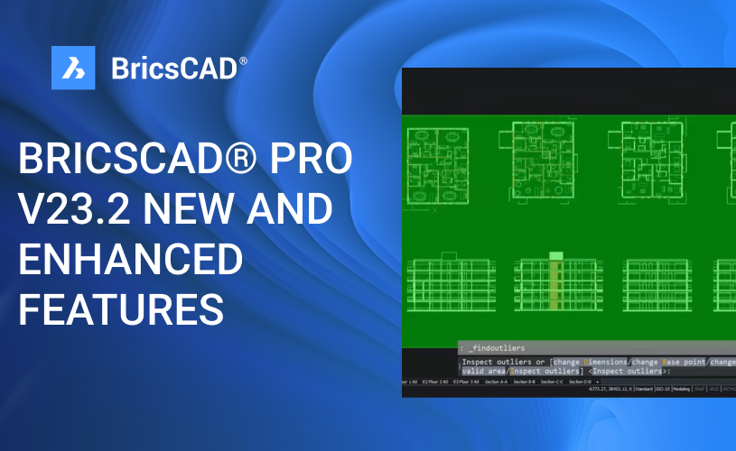 New and Enhanced Features for BricsCAD Pro in BricsCAD® V23.2