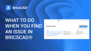 What to do when you find an issue in BricsCAD®