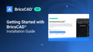 Getting Started with BricsCAD®: Installation Guide
